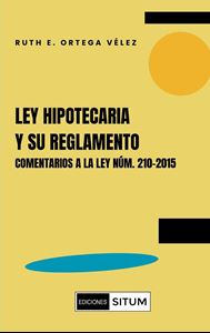 Picture of Ley Hipotecaria y su reglamento. Comentarios a la Ley Núm. 210-2015